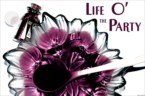 LIFE O' THE PARTY